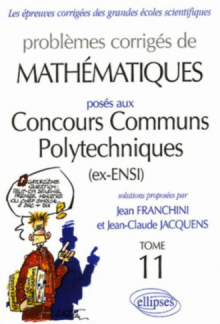 Mathématiques Concours communs polytechniques (CCP) 2004-2005 - Tome 11