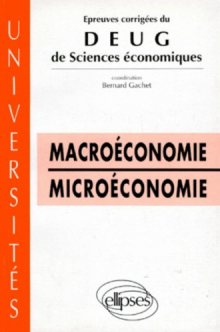 Épreuves corrigées du DEUG Sciences économiques - Macroéconomie - Microéconomie