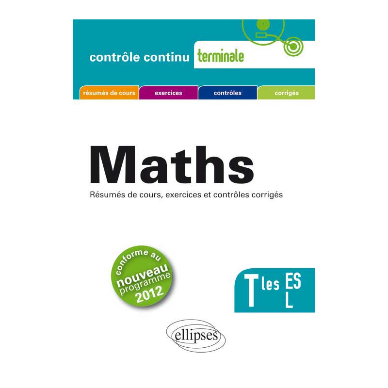 Mathématiques - Terminales ES et L conforme au nouveau programme 2012