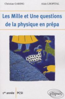 Les 1001 questions de la physique en prépa -  1re année PCSI