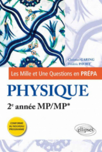 Les 1001 questions de la physique en prépa - 2e année MP/MP* - programme 2014