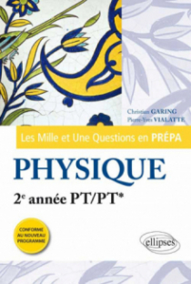 Les 1001 questions de la physique en prépa - 2e année PT/PT* - programme 2014