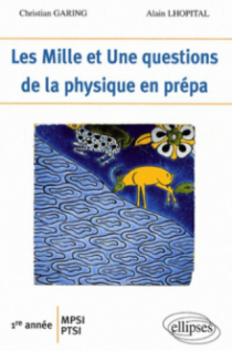 Les 1001 questions de la physique en prépa - 1re année MPSI-PTSI