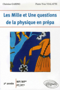 Les 1001 questions de la physique en prépa - 2e année MP-MP* - PT-PT*