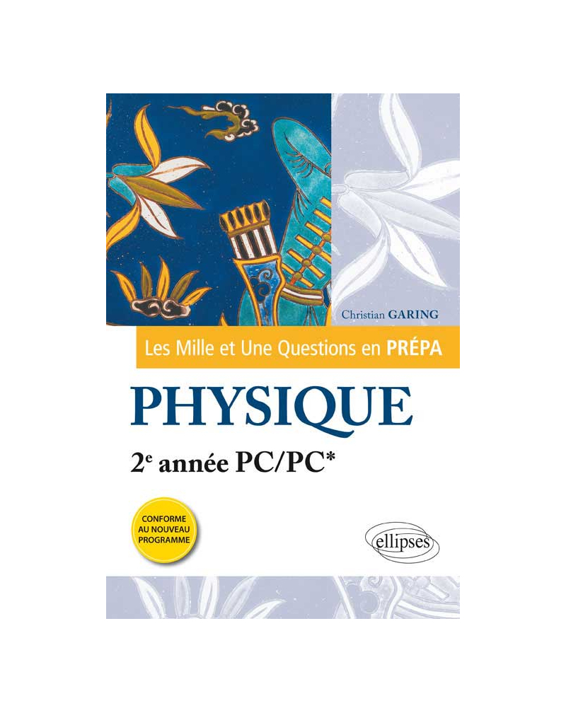 Les 1001 questions de la physique en prépa - 2e année PC/PC* - programme 2014