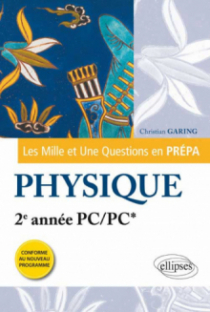 Les 1001 questions de la physique en prépa - 2e année PC/PC* - programme 2014