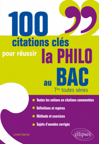 100 citations clés pour réussir la philo au BAC. Tles toutes séries