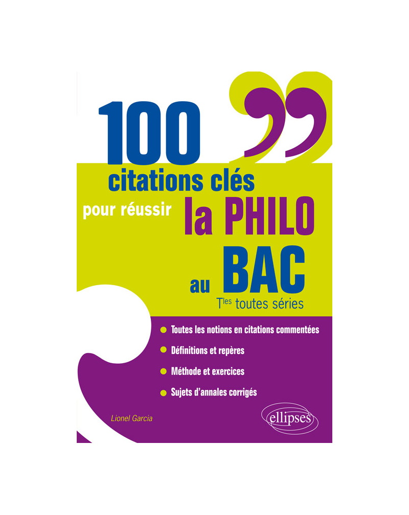 100 citations clés pour réussir la philo au BAC. Tles toutes séries