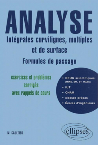 Analyse : intégrales curvilignes, multiples et de surface - Formules de passage - Exercices et problèmes corrigés avec rappels de cours