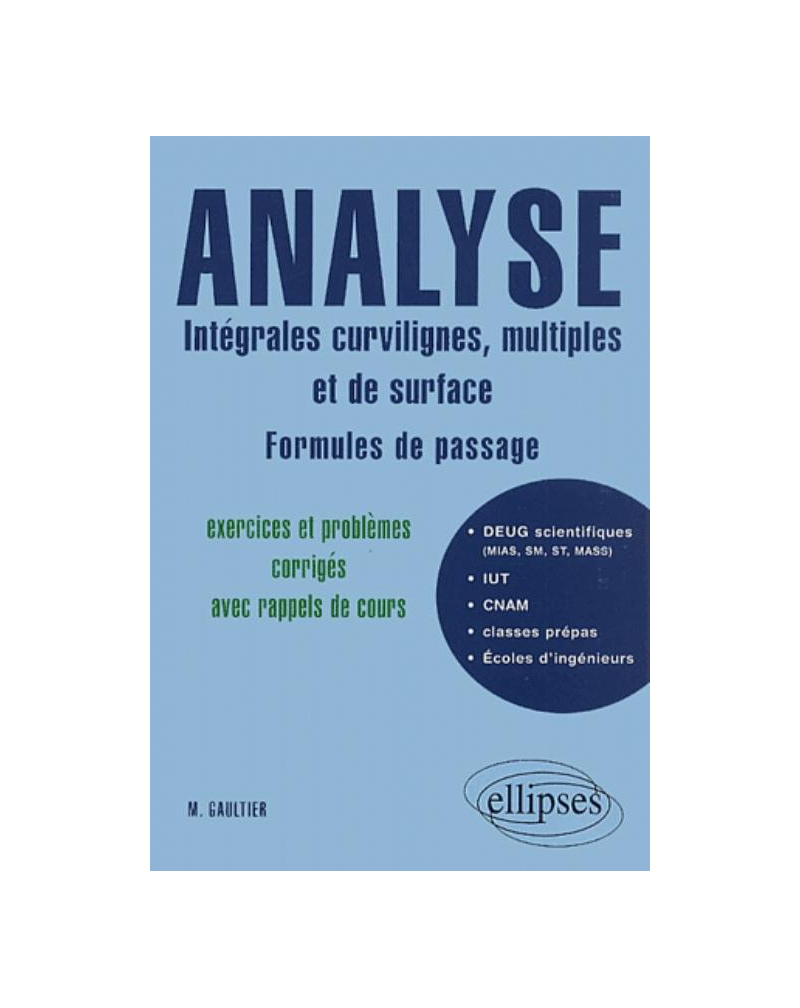 Analyse : intégrales curvilignes, multiples et de surface - Formules de passage - Exercices et problèmes corrigés avec rappels de cours