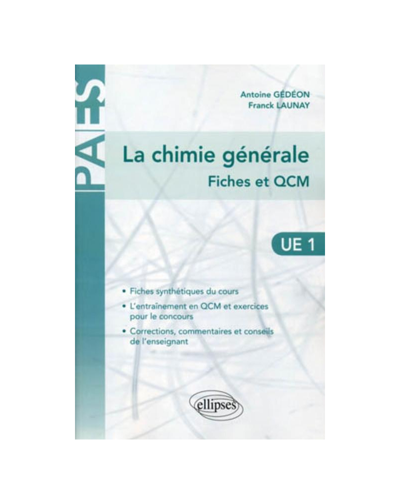 La chimie générale en UE1 - Fiches et QCM (corrigés et commentés)