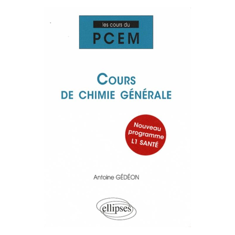 Cours de chimie générale. Nouveau programme L1 Santé