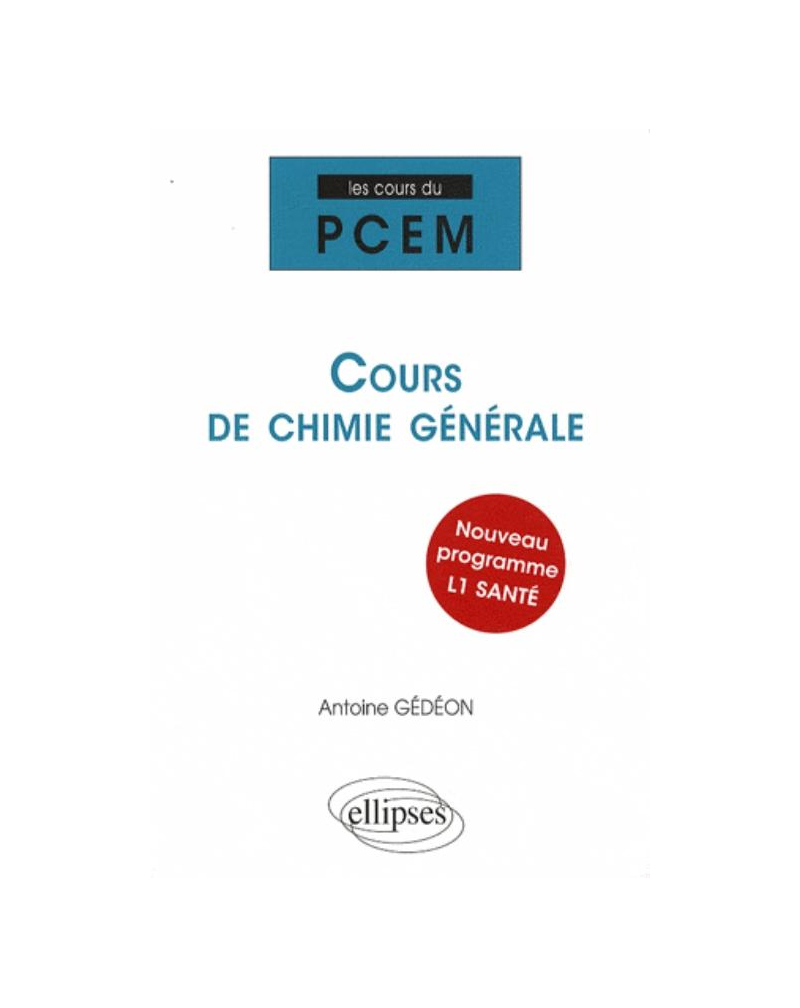 Cours de chimie générale. Nouveau programme L1 Santé