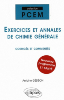 Exercices et annales de chimie générale corrigés et commentés. Nouveau programme L1 Santé