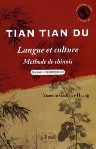 Tian Tian Du - Langue et culture • Méthode de chinois • Niveau intermédiaire