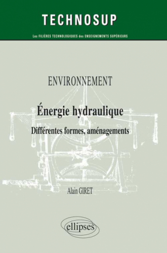ENVIRONNEMENT - Energie hydraulique - Différentes formes, aménagements  (Niveau B)