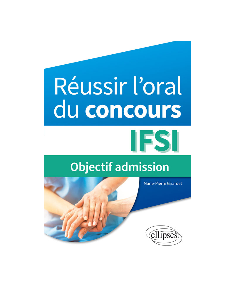 Réussir l’oral du concours IFSI : objectif admission