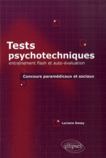 Tests psychotechniques : entraînement flash et auto-évaluation. Concours paramédicaux et sociaux