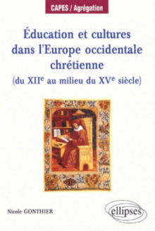 Éducation et cultures dans l'Europe occidentale chrétienne (du XIIe  au milieu du XVe)