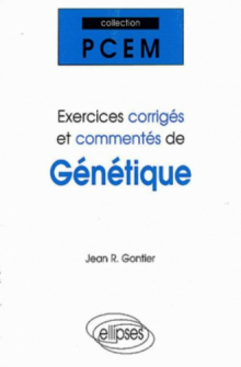 Exercices corrigés et commentés de Génétique