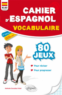 Cahier d'espagnol. 80 jeux de vocabulaire pour réviser et progresser en s'amusant. A1-A2 (cycle 4) - 2e édition