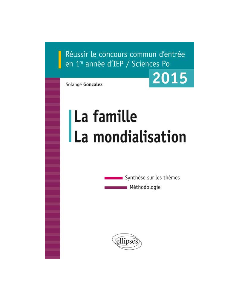 Réussir le concours commun d’entrée en 1re année d’IEP 2015 - La famille - La mondialisation