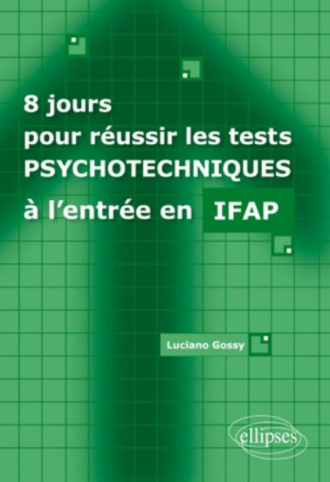 8 jours pour réussir les tests psychotechniques à l'entrée en IFAP