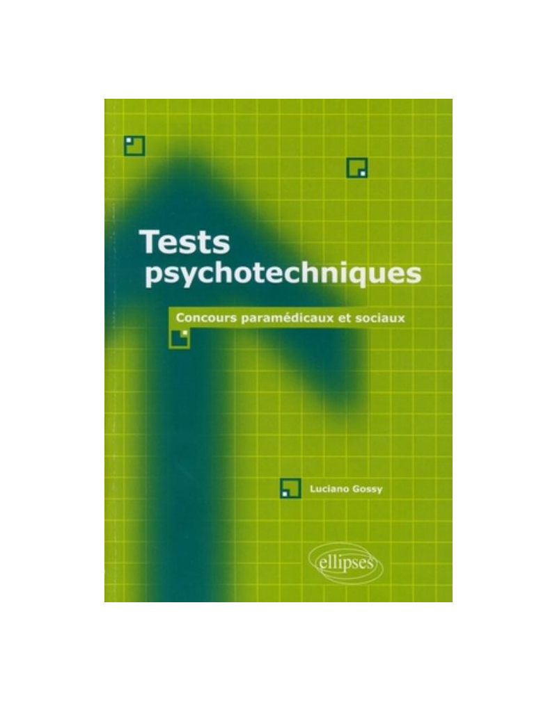 Tests psychotechniques. Concours paramédicaux et sociaux