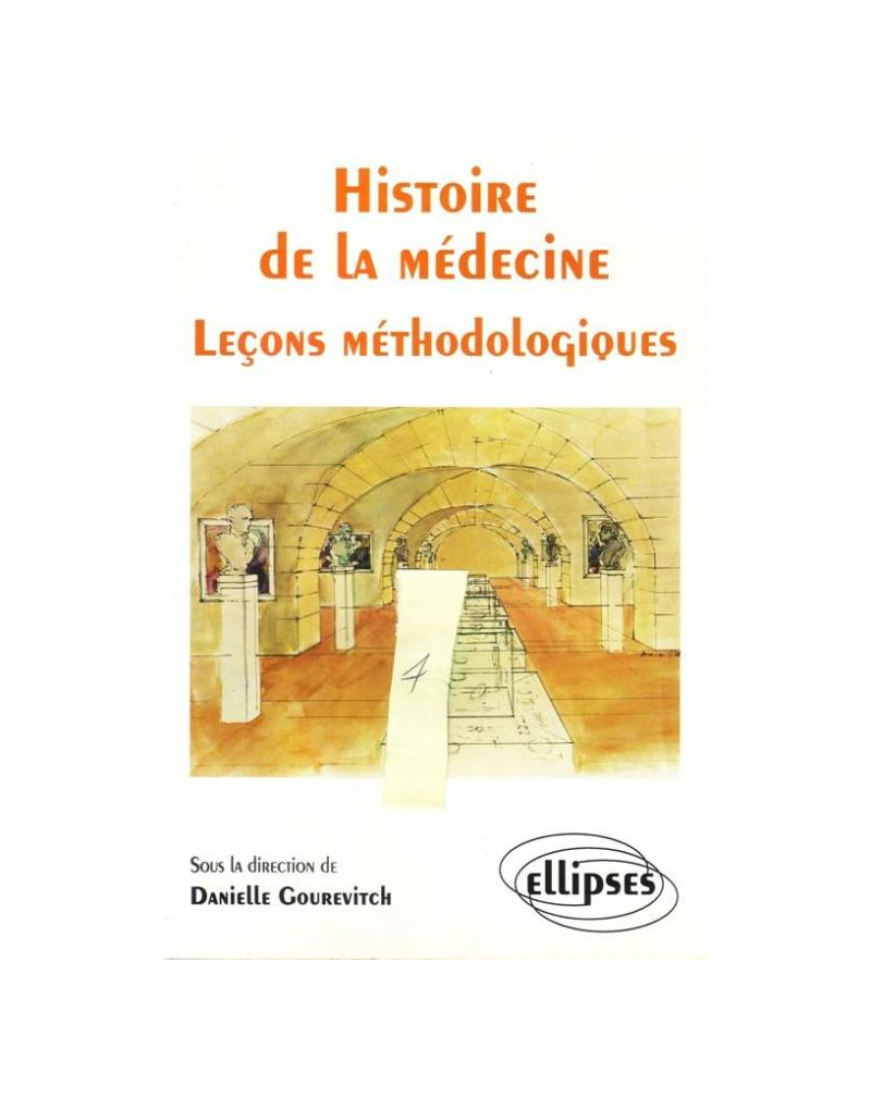 Histoire de la Médecine - Leçons méthodologiques