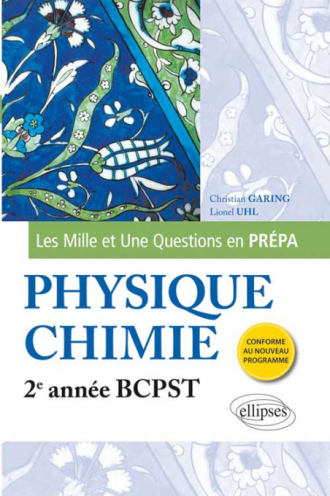 Les 1001 questions de la physique-chimie en prépa - 2e année BCPST - programme 2014