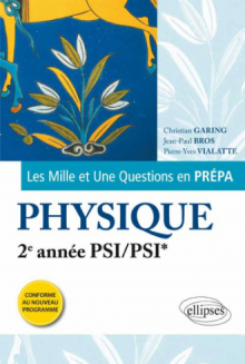 Les 1001 questions de la physique en prépa - 2e année PSI/PSI* - programme 2014