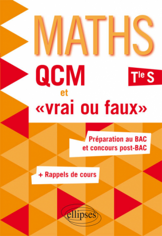 QCM et « vrai ou faux » - Mathématiques - Terminale S enseignement spécifique - Préparation au BAC et concours post-BAC