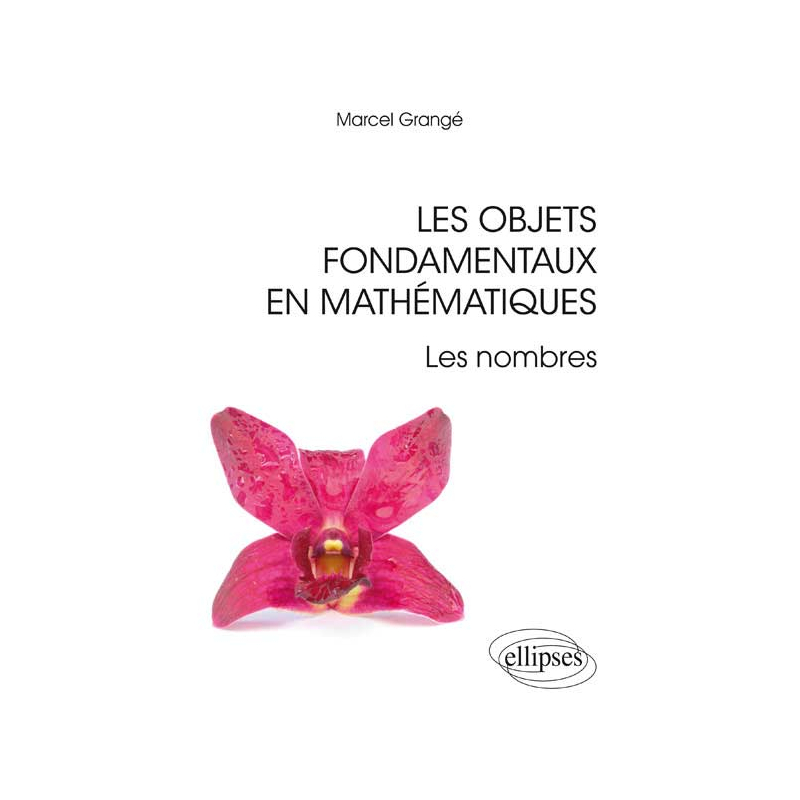 Les objets fondamentaux en mathématiques - Les nombres