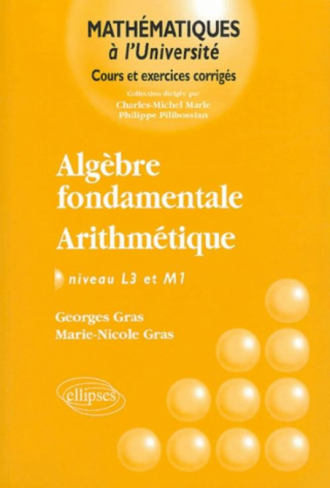 Algèbre fondamentale - Arithmétique - Niveau L3 et M1