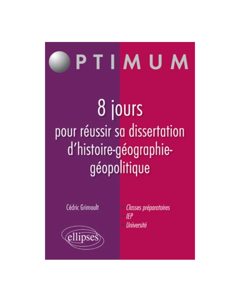 8 jours pour réussir sa dissertation d'histoire-géographie-géopolitique