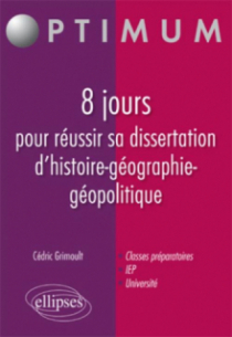 8 jours pour réussir sa dissertation d'histoire-géographie-géopolitique