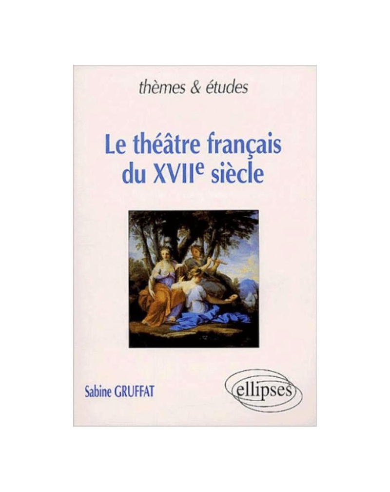 théâtre français du XVIIe siècle (Le)