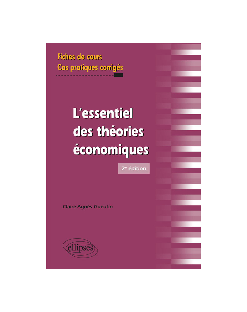 L'essentiel des théories économiques - 2e édition