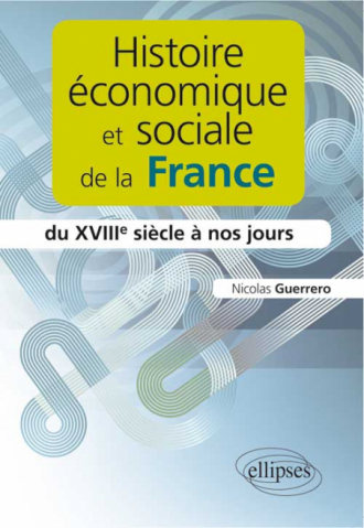 Histoire économique et sociale de la France du XVIIIe siècle à nos jours