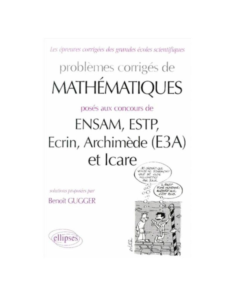 Mathématiques ENSAM, ESTP, Ecrin, Archimède (E3A) et Icare - MP-PC