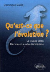 Qu'est-ce que l'évolution ? Le vivant selon Darwin et le néodarwinisme