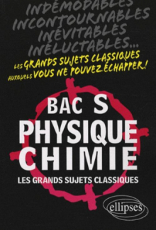 Physique-Chimie - Bac S - Les grands sujets classiques