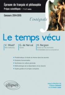 Le temps vécu. V. Woolf (Ms Dalloway), G. de Nerval (Sylvie)  et H. Bergson. (Essai sur les données immédiates de la conscience). Épreuve de français et de philosophie CPGE scientifiques.