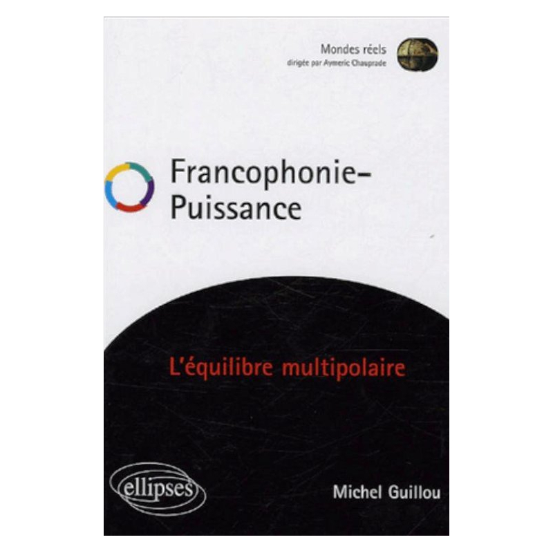 Francophonie Puissance - L'équilibre multipolaire
