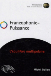 Francophonie Puissance - L'équilibre multipolaire