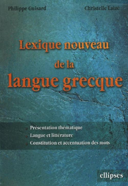 Lexique nouveau de la langue grecque - Présentation thématique