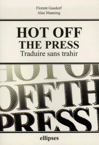 Hot off the Press - Traduire sans trahir