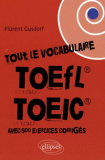Tout le vocabulaire du TOEFL,TOEIC