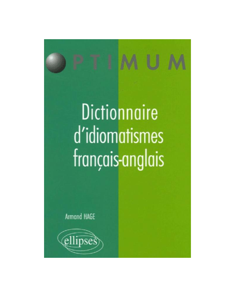 Dictionnaire d'idiomatismes français-anglais