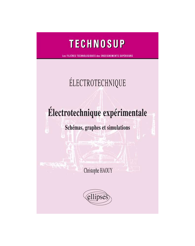 ELECTROTECHNIQUE - Electrotechnique expérimentale - Schémas, graphes et simulations (niveau B)